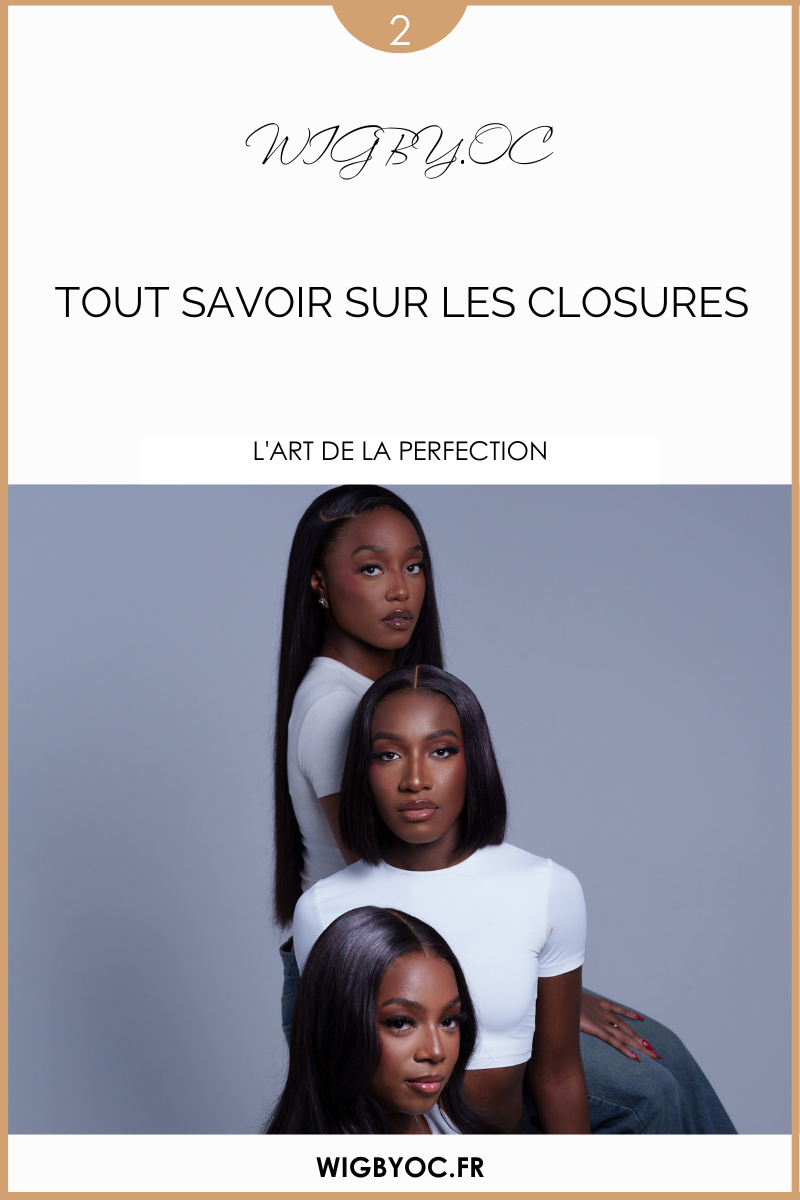 Tout Savoir sur les Closures : L'Art de la Perfection Capillaire